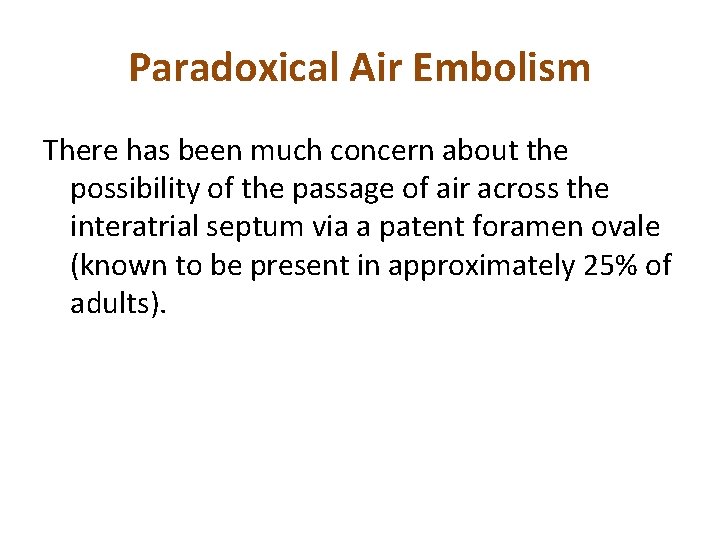 Paradoxical Air Embolism There has been much concern about the possibility of the passage