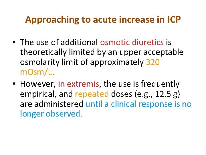 Approaching to acute increase in l. CP • The use of additional osmotic diuretics