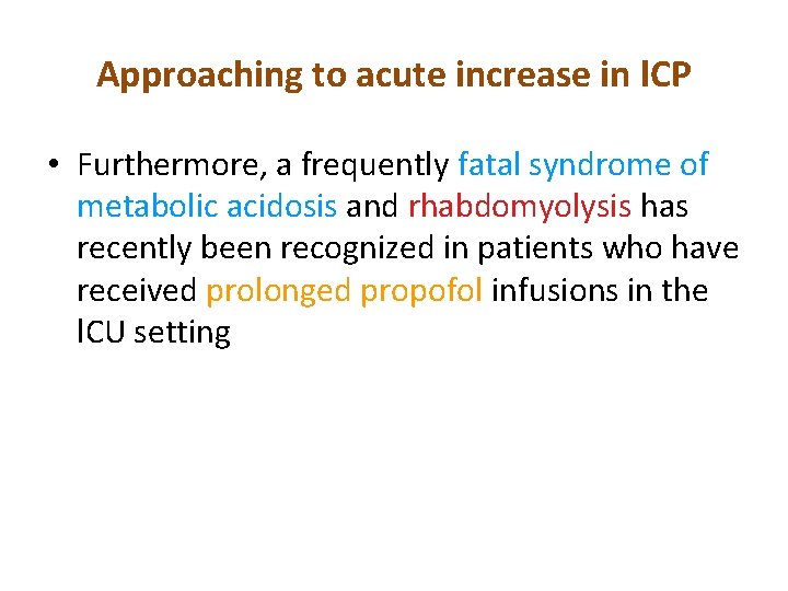 Approaching to acute increase in l. CP • Furthermore, a frequently fatal syndrome of