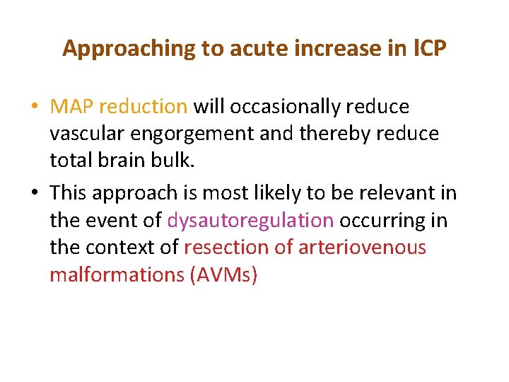 Approaching to acute increase in l. CP • MAP reduction will occasionally reduce vascular