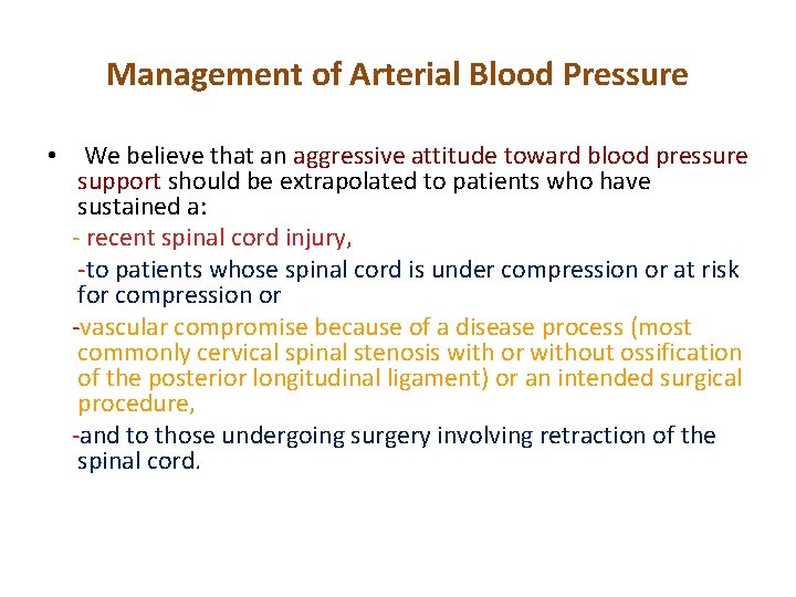 Management of Arterial Blood Pressure • We believe that an aggressive attitude toward blood