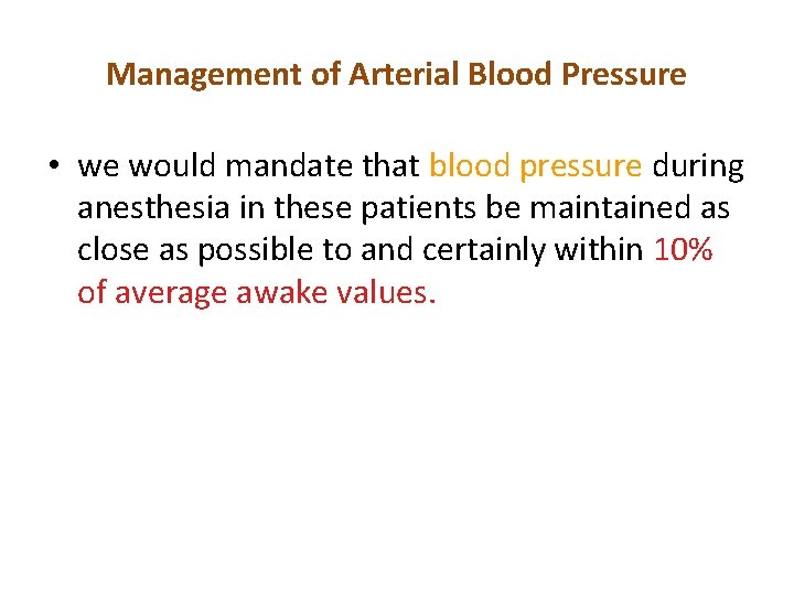 Management of Arterial Blood Pressure • we would mandate that blood pressure during anesthesia