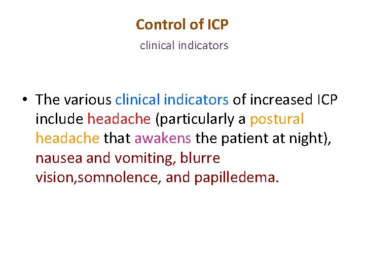 Control of ICP clinical indicators • The various clinical indicators of increased ICP include