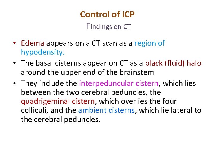 Control of ICP Findings on CT • Edema appears on a CT scan as