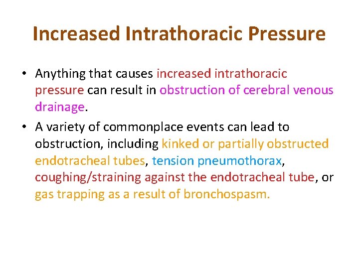 Increased Intrathoracic Pressure • Anything that causes increased intrathoracic pressure can result in obstruction