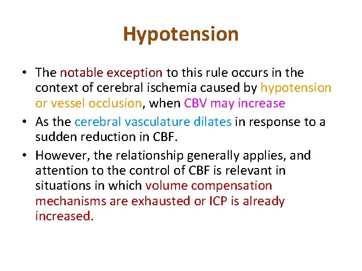 Hypotension • The notable exception to this rule occurs in the context of cerebral