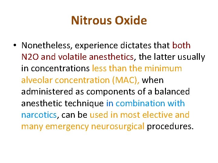 Nitrous Oxide • Nonetheless, experience dictates that both N 2 O and volatile anesthetics,