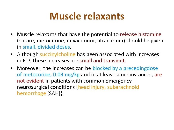 Muscle relaxants • Muscle relaxants that have the potential to release histamine (curare, metocurine,