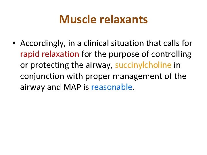 Muscle relaxants • Accordingly, in a clinical situation that calls for rapid relaxation for