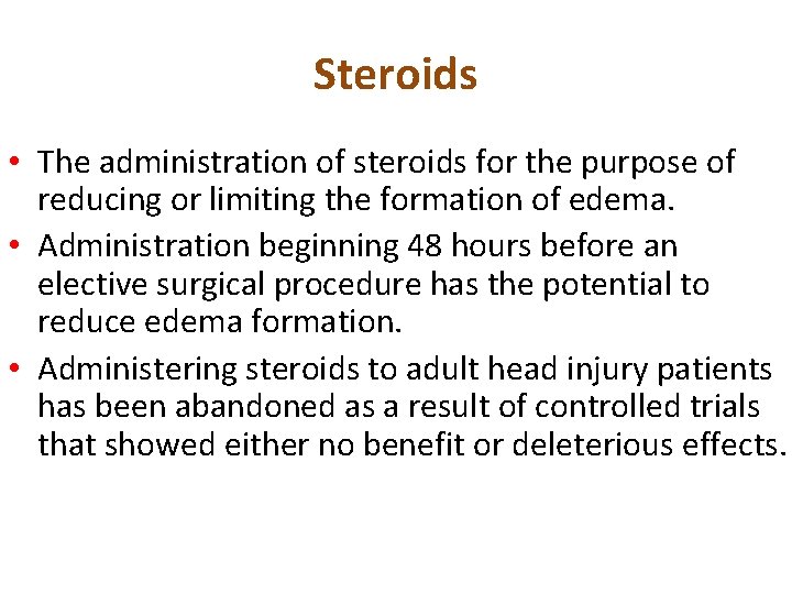 Steroids • The administration of steroids for the purpose of reducing or limiting the