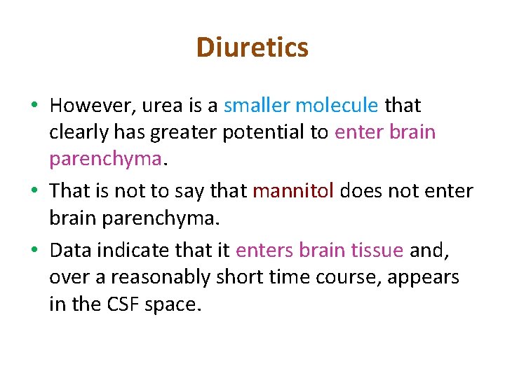 Diuretics • However, urea is a smaller molecule that clearly has greater potential to