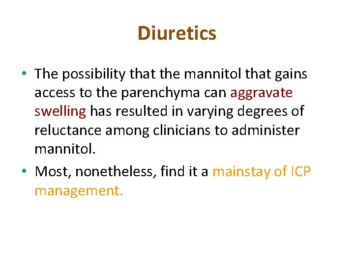 Diuretics • The possibility that the mannitol that gains access to the parenchyma can