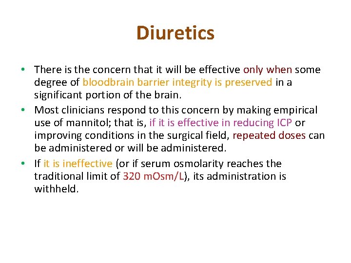 Diuretics • There is the concern that it will be effective only when some