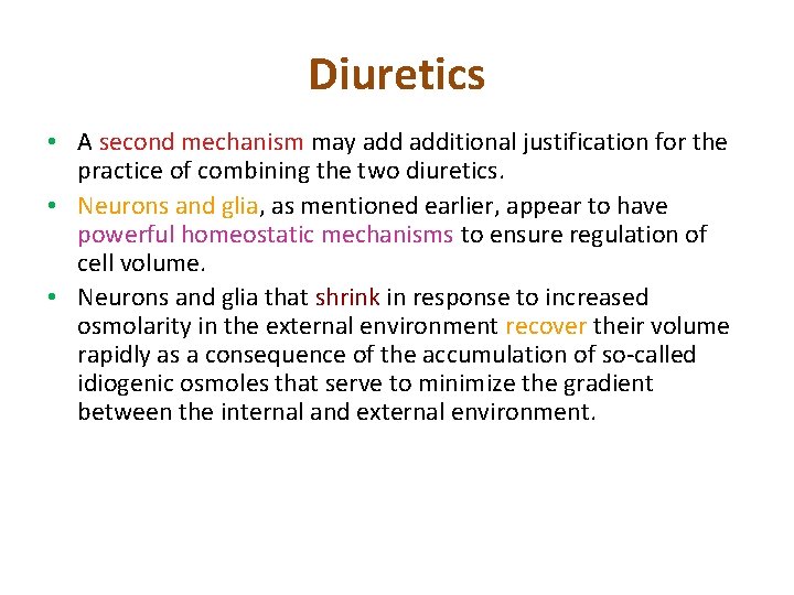 Diuretics • A second mechanism may additional justification for the practice of combining the
