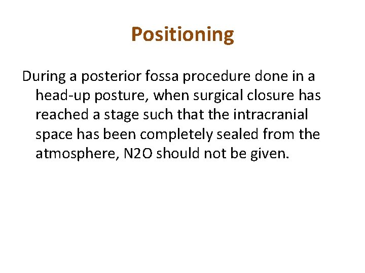 Positioning During a posterior fossa procedure done in a head-up posture, when surgical closure