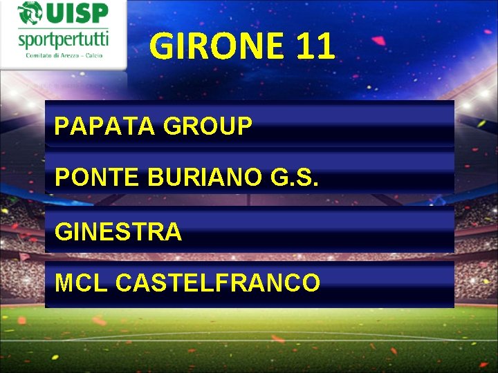 GIRONE 11 PAPATA GROUP PONTE BURIANO G. S. GINESTRA MCL CASTELFRANCO 