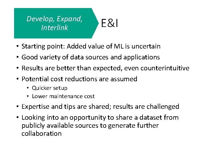 Develop, Expand, Interlink • • E&I Starting point: Added value of ML is uncertain