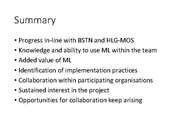 Summary • Progress in-line with BSTN and HLG-MOS • Knowledge and ability to use