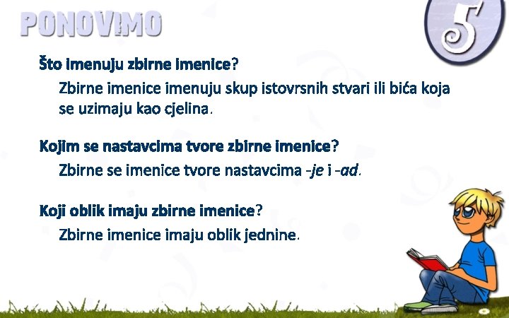 Što imenuju zbirne imenice? Zbirne imenice imenuju skup istovrsnih stvari ili bića koja se