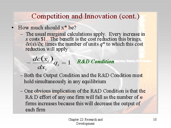 Competition and Innovation (cont. ) • How much should x* be? – The usual