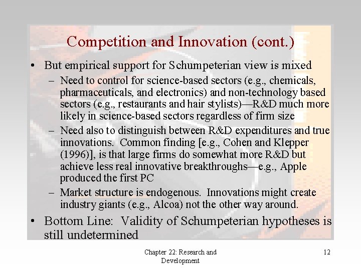 Competition and Innovation (cont. ) • But empirical support for Schumpeterian view is mixed