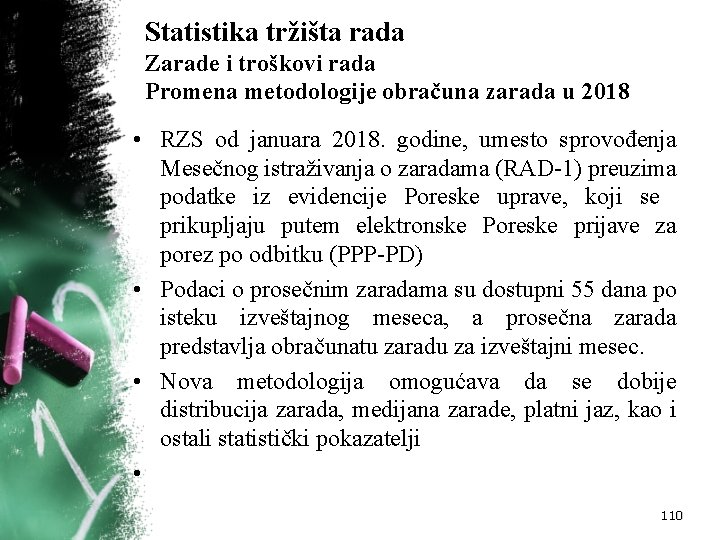 Statistika tržišta rada Zarade i troškovi rada Promena metodologije obračuna zarada u 2018 •