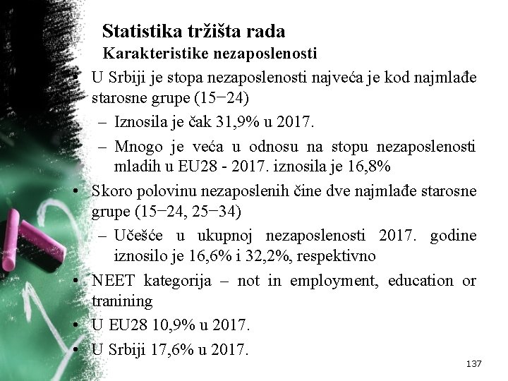 Statistika tržišta rada • • • Karakteristike nezaposlenosti U Srbiji je stopa nezaposlenosti najveća