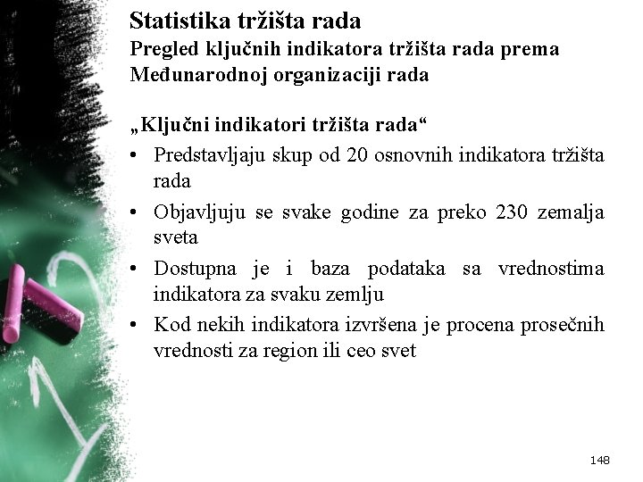 Statistika tržišta rada Pregled ključnih indikatora tržišta rada prema Međunarodnoj organizaciji rada „Ključni indikatori