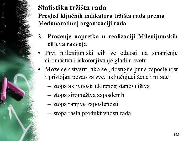 Statistika tržišta rada Pregled ključnih indikatora tržišta rada prema Međunarodnoj organizaciji rada 2. Praćenje