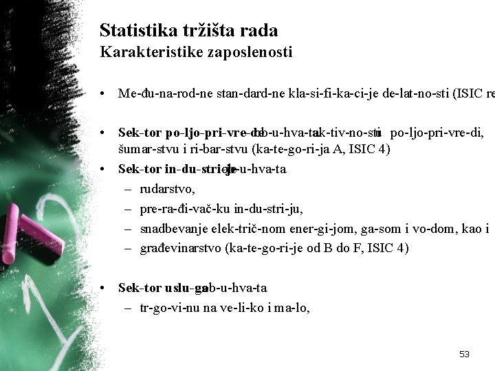 Statistika tržišta rada Karakteristike zaposlenosti • Me đu na rod ne stan dard ne