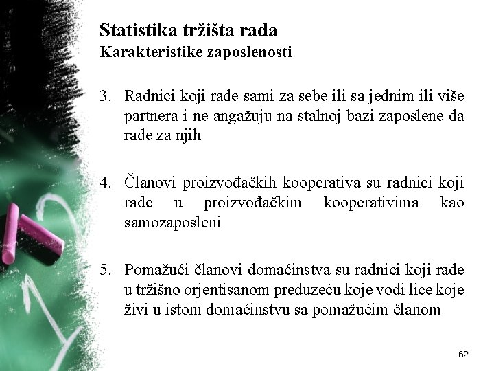 Statistika tržišta rada Karakteristike zaposlenosti 3. Radnici koji rade sami za sebe ili sa