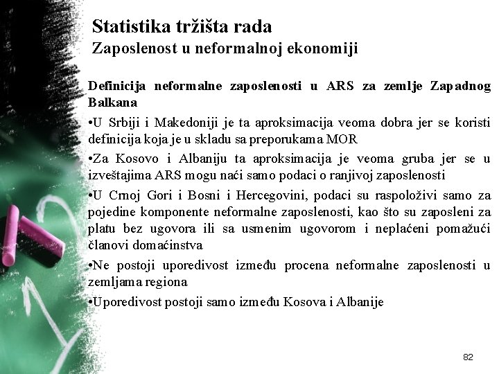 Statistika tržišta rada Zaposlenost u neformalnoj ekonomiji Definicija neformalne zaposlenosti u ARS za zemlje