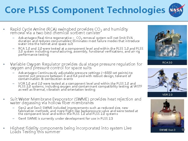 Core PLSS Component Technologies • Rapid Cycle Amine (RCA) swingbed provides CO 2 and