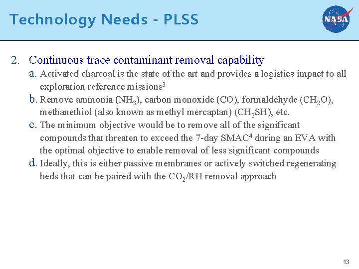 Technology Needs - PLSS 2. Continuous trace contaminant removal capability a. Activated charcoal is