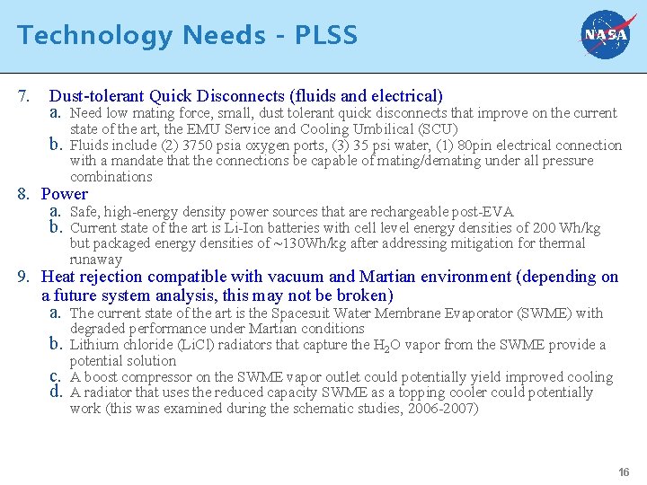 Technology Needs - PLSS 7. Dust-tolerant Quick Disconnects (fluids and electrical) a. Need low