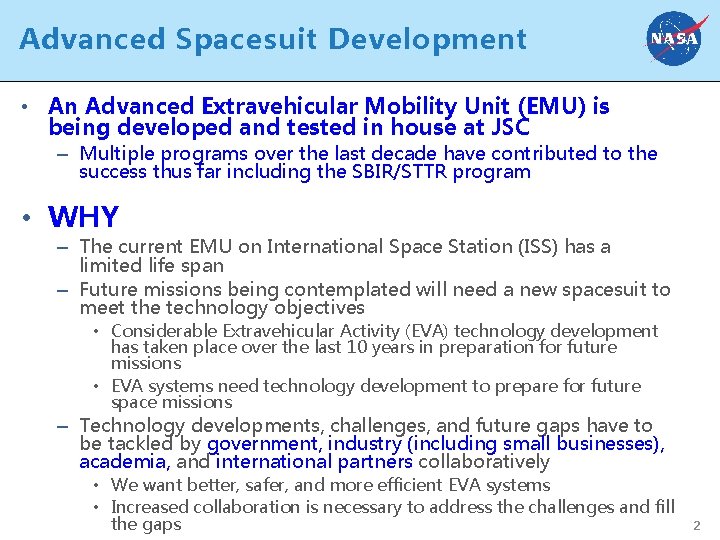 Advanced Spacesuit Development • An Advanced Extravehicular Mobility Unit (EMU) is being developed and
