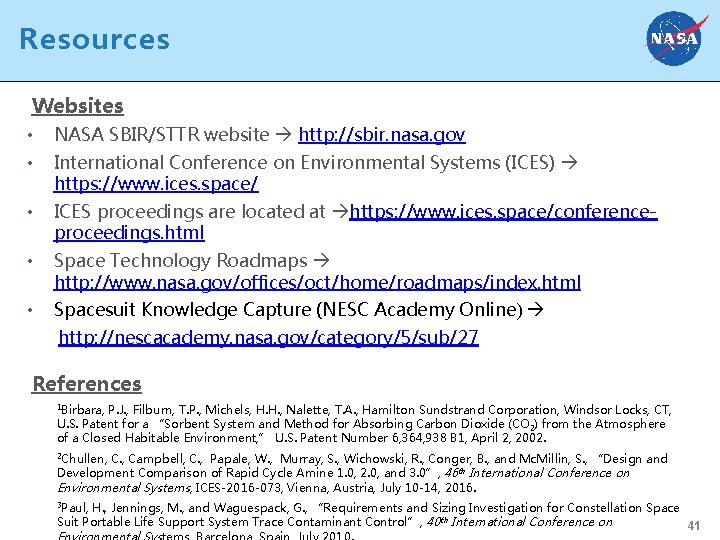 Resources Websites • • NASA SBIR/STTR website http: //sbir. nasa. gov • ICES proceedings