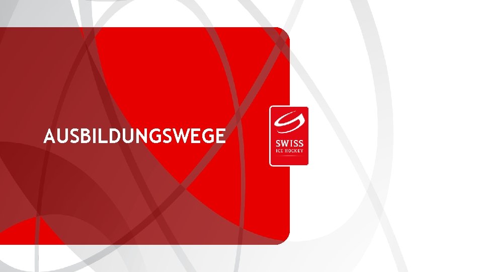 SWISS ICE HOCKEY FEDERATION AUSBILDUNGSWEGE 