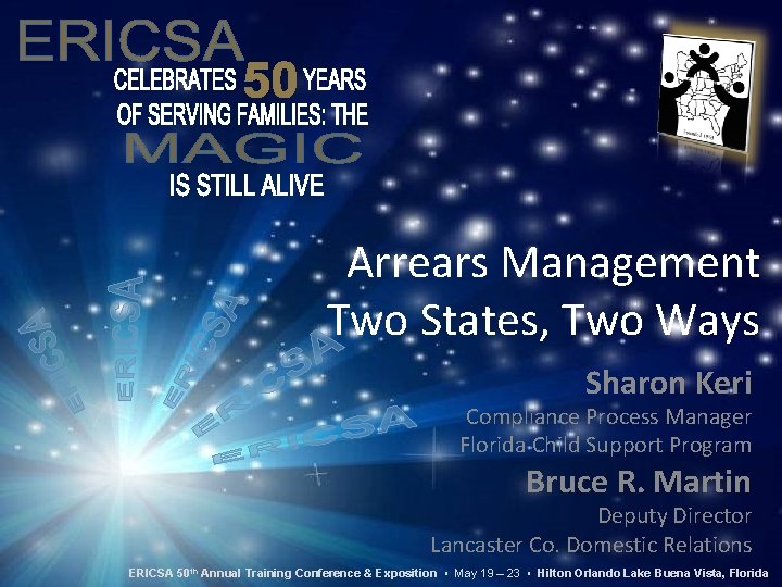 Arrears Management Two States, Two Ways Sharon Keri Compliance Process Manager Florida Child Support