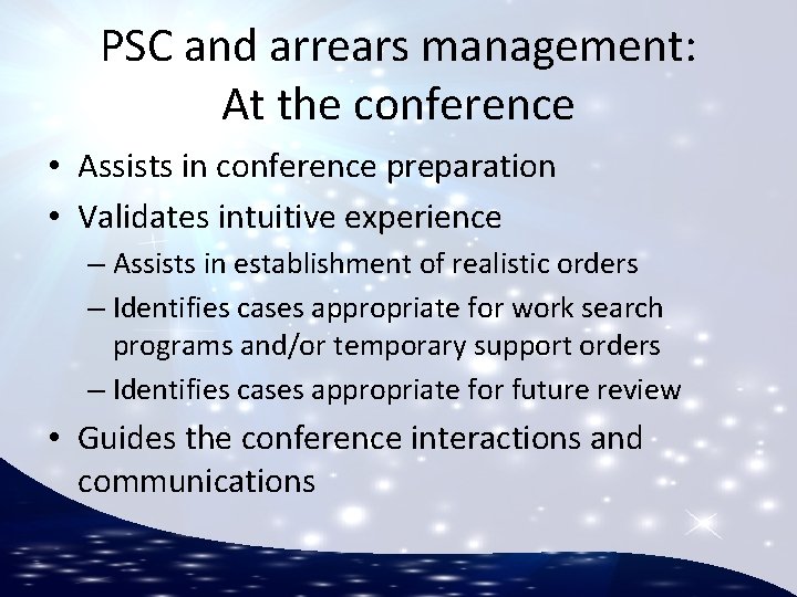 PSC and arrears management: At the conference • Assists in conference preparation • Validates