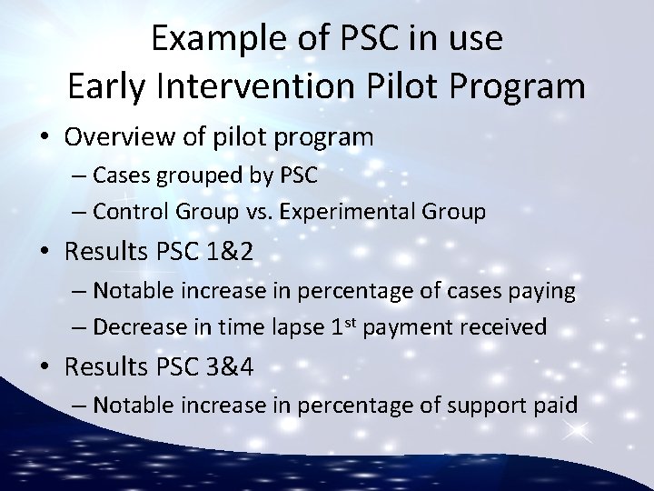 Example of PSC in use Early Intervention Pilot Program • Overview of pilot program