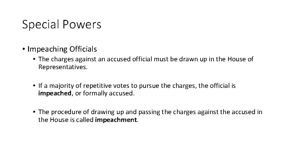 Special Powers • Impeaching Officials • The charges against an accused official must be