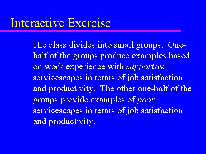 Interactive Exercise The class divides into small groups. Onehalf of the groups produce examples Interactive Exercise The class divides into small groups. Onehalf of the groups produce examples