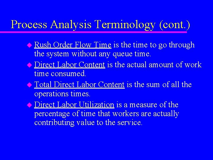 Process Analysis Terminology (cont. ) u Rush Order Flow Time is the time to Process Analysis Terminology (cont. ) u Rush Order Flow Time is the time to