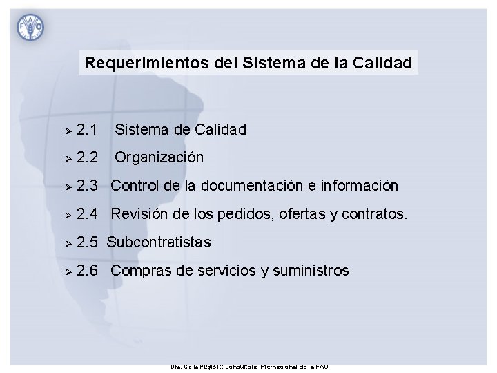 Requerimientos del Sistema de la Calidad Ø 2. 1 Sistema de Calidad Ø 2.