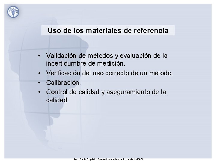 Uso de los materiales de referencia • Validación de métodos y evaluación de la