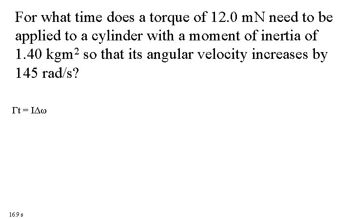 For what time does a torque of 12. 0 m. N need to be