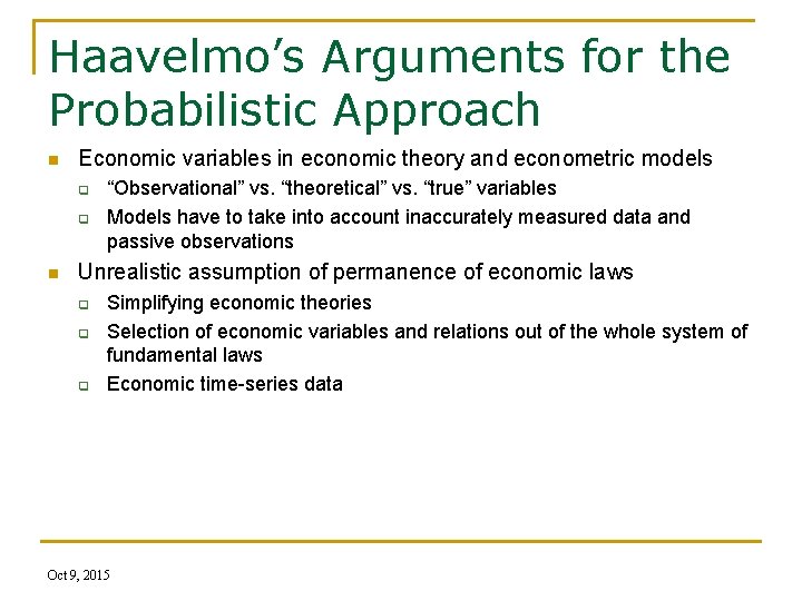 Haavelmo’s Arguments for the Probabilistic Approach n Economic variables in economic theory and econometric