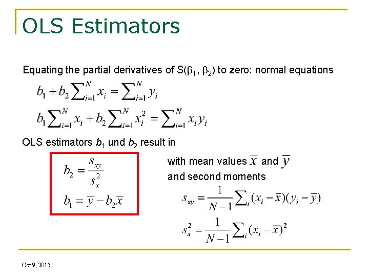 OLS Estimators Equating the partial derivatives of S( 1, 2) to zero: normal equations