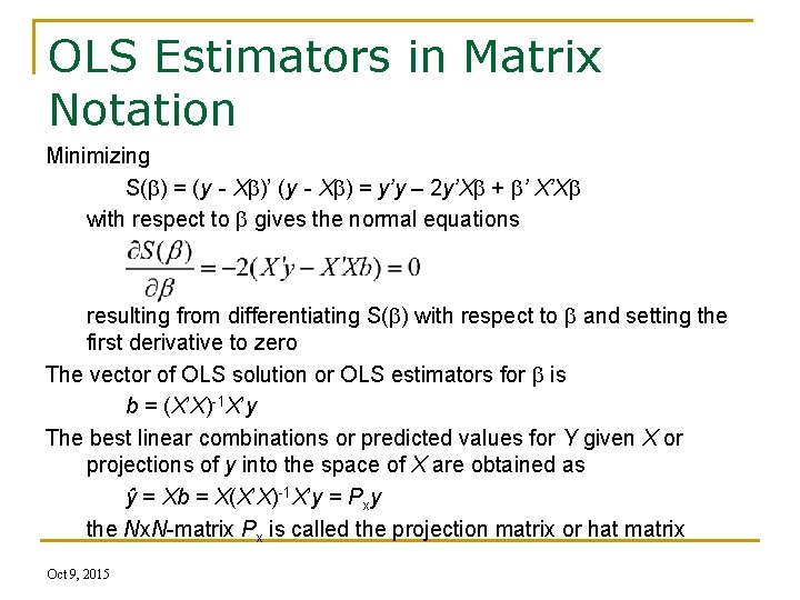 OLS Estimators in Matrix Notation Minimizing S( ) = (y - X )’ (y
